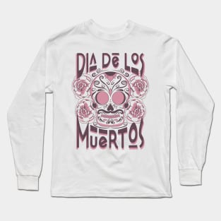 Dia De Los Muertos Long Sleeve T-Shirt